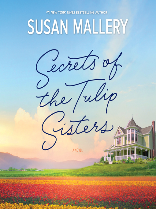 Title details for Secrets of the Tulip Sisters by Susan Mallery - Wait list